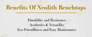 The Benefits Of Neolith Benchtops 